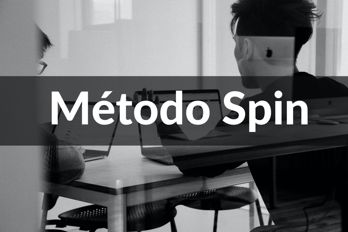 Método SPIN: Faça vendas consultivas de sucesso